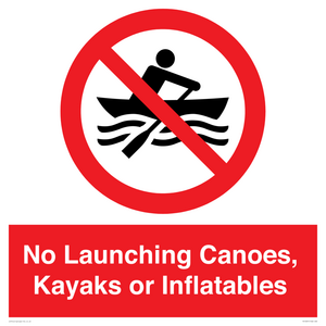 No Launching Canoes, Kayaks or Inflatables